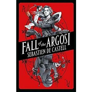 Fall of the Argosi, Hardback - Sebastien de Castell imagine