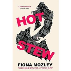 Hot Stew, Paperback - Fiona Mozley imagine