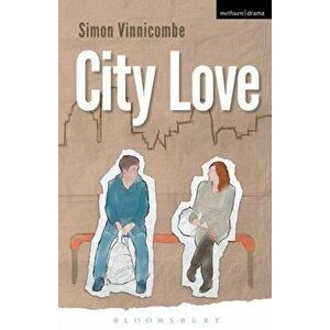 City Love, Paperback - Simon (Playwright, UK) Vinnicombe imagine
