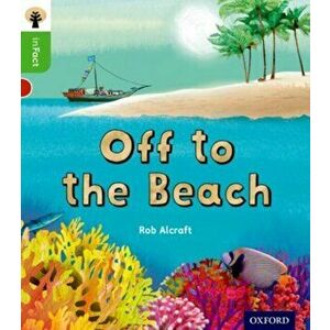 Oxford Reading Tree inFact: Oxford Level 2: Off to the Beach, Paperback - Rob Alcraft imagine