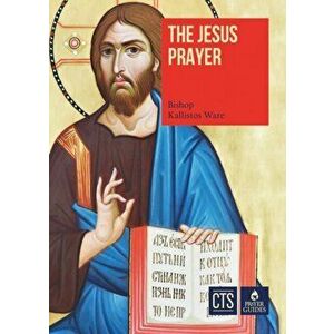 The Jesus Prayer. New ed, Paperback - Bishop Kallistos Ware imagine
