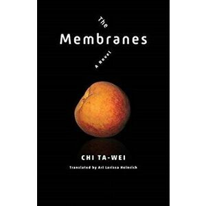 The Membranes. A Novel, Paperback - Ta-wei Chi imagine