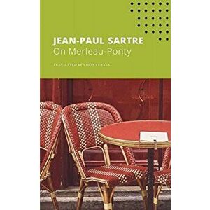 On Merleau-Ponty, Paperback - Jean-Paul Sartre imagine
