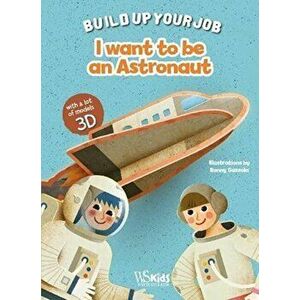 I Want to be an Astronaut, Board book - *** imagine