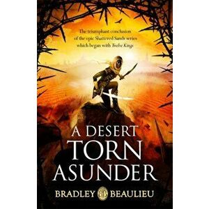 A Desert Torn Asunder, Paperback - Bradley Beaulieu imagine
