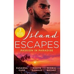 Island Escapes: Passion In Paradise. A Deal with Benefits (One Night with Consequences) / the Far Side of Paradise / Tempting the Billionaire, Paperba imagine