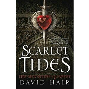 Scarlet Tides. The Moontide Quartet Book 2, Paperback - David Hair imagine