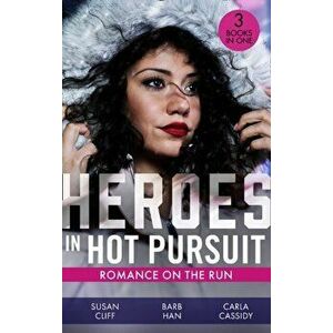 Heroes In Hot Pursuit: Romance On The Run. Witness on the Run / Sudden Setup / Scene of the Crime: Means and Motive, Paperback - Carla Cassidy imagine