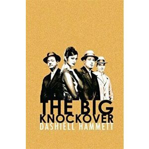 The Big Knockover, Paperback - Dashiell Hammett imagine