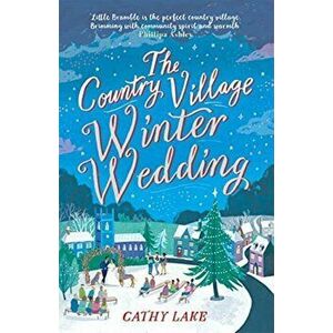 The Country Village Winter Wedding. A Cosy feel-good festive read, Paperback - Cathy Lake imagine