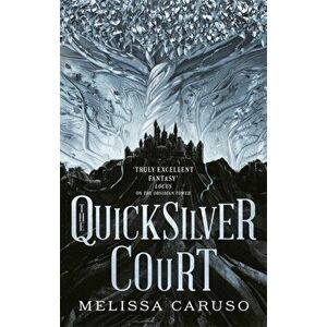 The Quicksilver Court. Rooks and Ruin, Book Two, Paperback - Melissa Caruso imagine