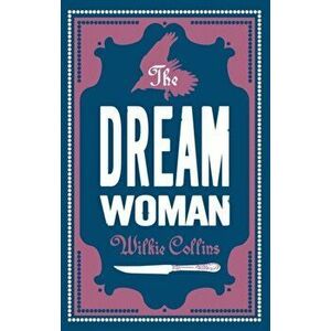 The Dream Woman, Paperback - Wilkie Collins imagine