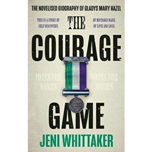 The Courage Game, Paperback - Jeni Whittaker imagine