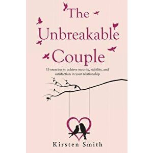 The Unbreakable Couple, Paperback - Kirsten Smith imagine