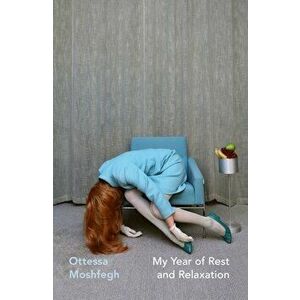 My Year of Rest and Relaxation, Paperback - Ottessa Moshfegh imagine