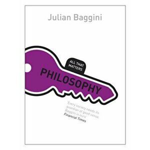 Philosophy: All That Matters, Paperback - Julian Baggini imagine