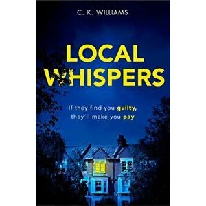 Local Whispers, Paperback - C. K. Williams imagine