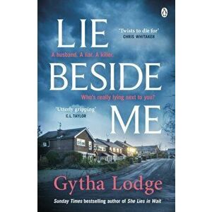 Lie Beside Me. The twisty and gripping psychological thriller from the Richard & Judy bestselling author, Paperback - Gytha Lodge imagine