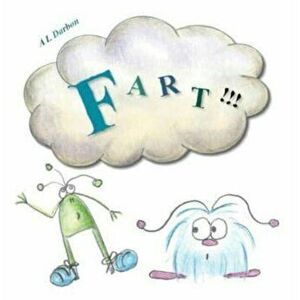 FART!!!, Paperback - A L Darbon imagine