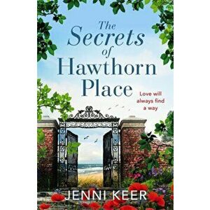 The Secrets of Hawthorn Place. A heartfelt and charming dual-time story of the power of love, Paperback - Jenni Keer imagine