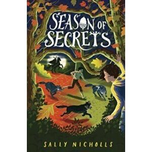 Season of Secrets, Paperback - Sally Nicholls imagine
