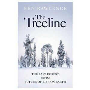 The Treeline, Paperback - Ben Rawlence imagine
