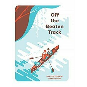 Off the Beaten Track, Hardback - Maylis de Kerangal imagine