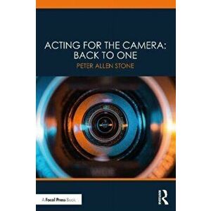 Acting for the Camera: Back to One, Paperback - Peter Allen Stone imagine