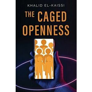 The Caged Openness, Paperback - Khalid El-Kaissi imagine