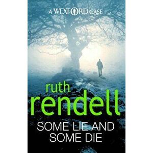 Some Lie And Some Die. (A Wexford Case), Paperback - Ruth Rendell imagine