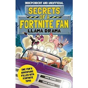 Secrets of a Fortnite Fan 3: Llama Drama, Paperback - Eddie Robson imagine