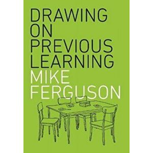 Drawing On Previous Learning, Paperback - Mike Ferguson imagine
