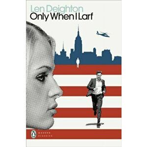 Only When I Larf, Paperback - Len Deighton imagine