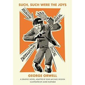 Such, Such Were the Joys. A Graphic Novel, Paperback - George Orwell imagine