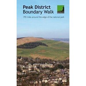 Peak District Boundary Walk. 190 miles around the edge of the national park, Reprinted with updates in September 2021., Paperback - Friends of the Pea imagine