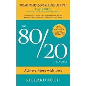 The 80/20 Principle. Achieve More with Less, Paperback - Richard Koch imagine
