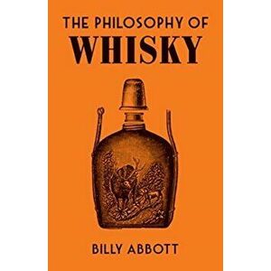 The Philosophy of Whisky, Hardback - Billy Abbott imagine