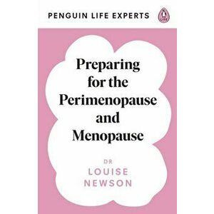 Preparing for the Perimenopause and Menopause. No. 1 Sunday Times Bestseller, Paperback - Dr Louise Newson imagine