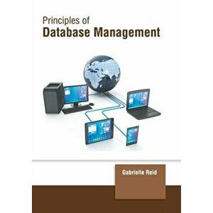 Principles of Database Management, Hardcover - Gabrielle Reid imagine