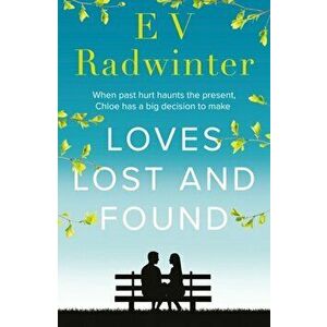 Loves Lost and Found, Paperback - E V Radwinter imagine