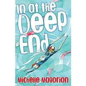 In at the Deep End, Paperback - Michelle Magorian imagine