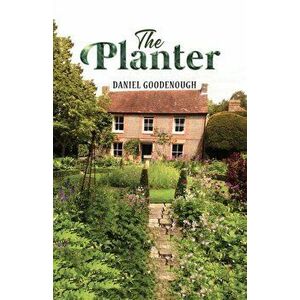 The Planter, Paperback - Daniel Goodenough imagine
