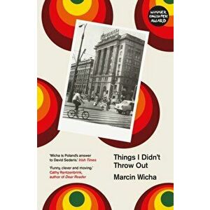 Things I Didn't Throw Out, Paperback - Marcin Wicha imagine