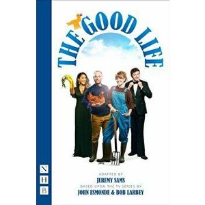 The Good Life (NHB Modern Plays), Paperback - Jeremy Sams imagine