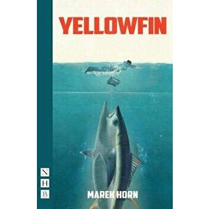 Yellowfin (NHB Modern Plays), Paperback - Marek Horn imagine