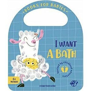 I Want a Bath, Board book - Esther Burgueno imagine