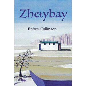 Zhetybay, Paperback - Robert Collinson imagine