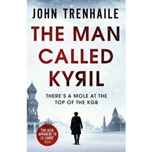 The Man Called Kyril, Paperback - John Trenhaile imagine