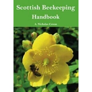 Scottish Beekeeping Handbook, Paperback - A. Nicholas Cowan imagine