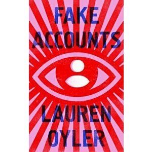 Fake Accounts, Paperback - Lauren Oyler imagine